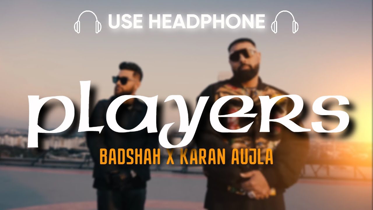 Badshah X Karan Aujla Players (8d Audio) 300 AM Sessions YouTube