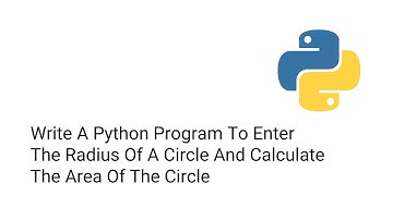 Python Program To Enter The Radius Of A Circle And Calculate The Area Of The Circle