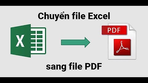 Hướng dẫn sử lý lỗi chuyển excell sàn pdf năm 2024