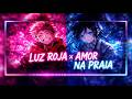 Amor Na Praia X LUZ ROJA Slowed Bxkq Remix Mashup 