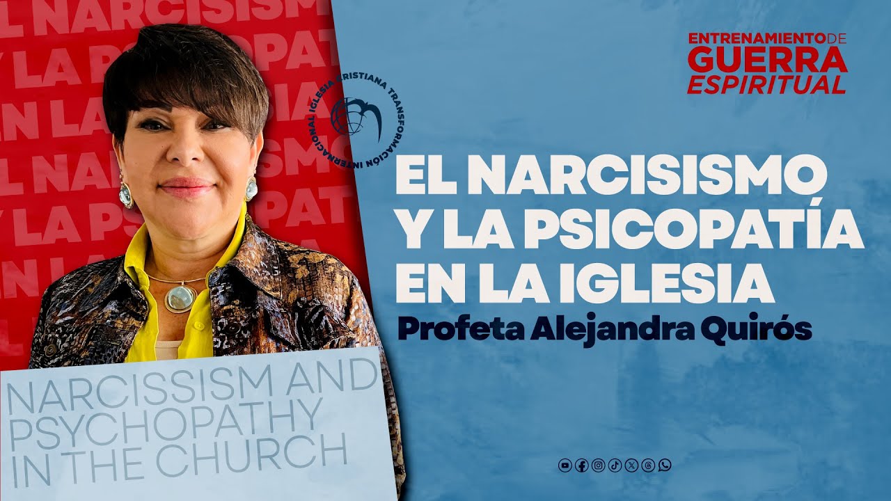 Profeta Alejandra Quirós | El narcisismo y la psicopatía en la iglesia