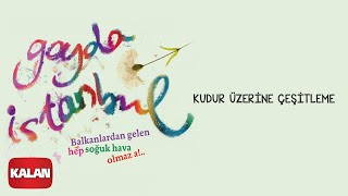 Gayda İstanbul - Kudur Üzerine Çeşitleme [Gayda İstanbul © 2009 Kalan Müzik]