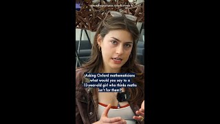 Asking mathematicians what would you say to a 13-year-old girl who thinks maths isn’t for them?