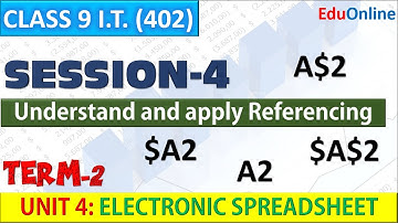 Understand and apply Referencing | Session 4 | Unit 4B | Class 9 I T (402)