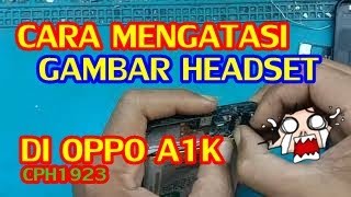 Cara Menghilangkan Mode Headset di HP OPPO || mengatasi logo headset di oppo a1k