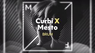 Curbi x Mesto - Bruh (Extended Mix) [OUT NOW!]