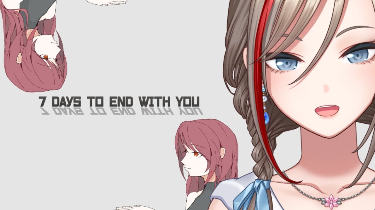  7 Days To End With You 7 YouTube