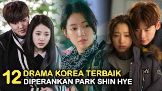 12 Drama Korea Terbaik Park Shin Hye || Best Korean Dramas of Park Shin Hye