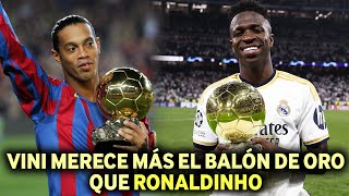 Vinicius MERECE MÁS el BALON de ORO que Ronaldinho