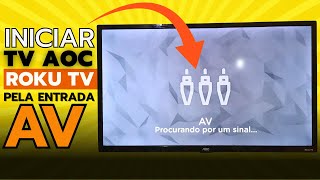 COMO DEFINIR A (SMART TV AOC) ROKU TV PARA INICIAR PELA ENTRADA AV [RCA] QUANDO FOR LIGADA