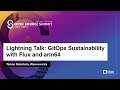 Lightning Talk: GitOps Sustainability with Flux and arm64 - Tamao Nakahara, Weaveworks