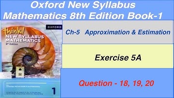 Exercise 5A Question- 18,19,20 Oxford New Syllabus Mathematics 8th edition Book 1| EX-5A D1 solution