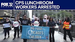 CPS lunchroom workers arrested during protest