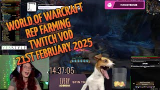 Twitch VOD 21st Feb 2025 | World of Warcraft Reputation Farming