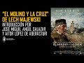 El molino y la cruz coloquio, introducción a la película de Majewski sobre Bruegel y el Calvario