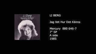LI BERG - Jag Vet Hur Det Känns - 1985