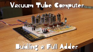 Vacuum Tube Computer P.16 – Building a Full Adder for the ALU