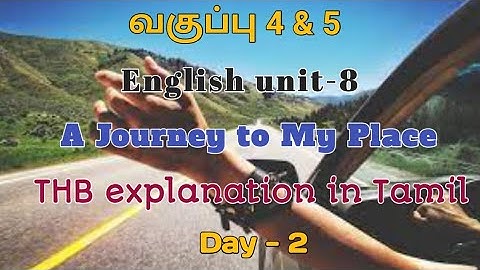 English,4&5 unit-8 A journey to my place THB explanation in Tamil for day 2