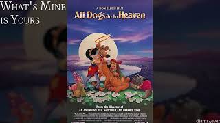 All Dogs Go To Heaven - OST 5. What’s Mine is Yours