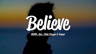 HHMR, Ajax & Slake Slagger - Believes ft. Nomar