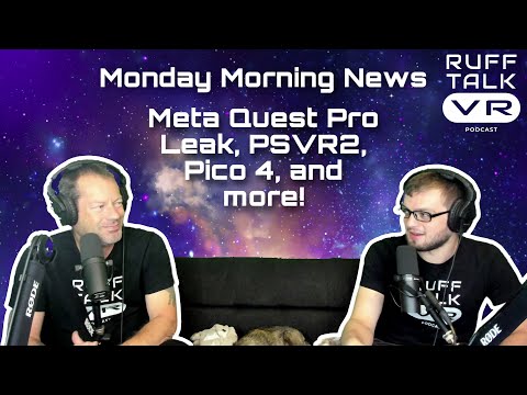 Monday Morning News - Meta Quest Pro/Cambria Leak, Pico 4 Announcement, PSVR2  Sony State of Play