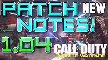 HUGE! IW UPDATE! 1.04 PATCH NOTES in INFINITE WARFARE! (CoD IW 1.04 Update/Patch Notes)