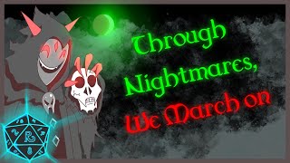 Through Nightmares, We March On. #1 || D&D Stories