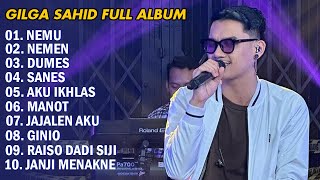 GILGA SAHID - NEMU FULL ALBUM TERBARU 2023