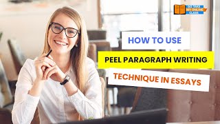 How To Use PEEL Paragraph Writing Technique In Essays