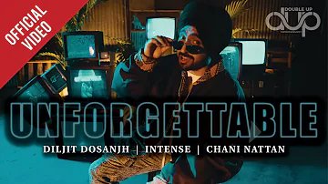 Diljit Dosanjh UNFORGETTABLE (Official Video) Intense | Chani Nattan | New Punjabi Song 2022