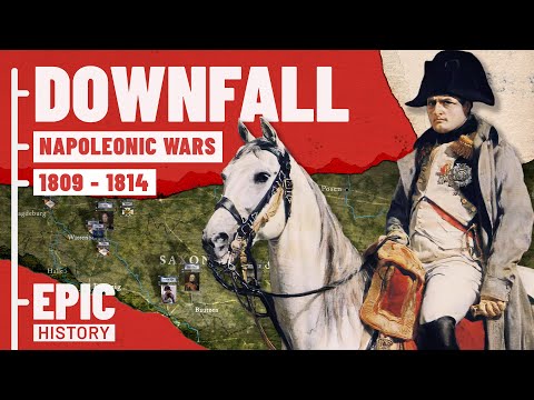 The Napoleonic Wars: Downfall (1809 - 1814)