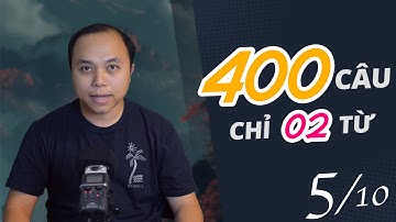 400 Câu cho mọi tình huống (5/10) - Mỗi câu chỉ có 2 từ