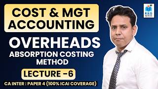 OVERHEADS   - 6| Cost &amp; Management Accounting | CA Inter Paper 4 | RKG Institute | ALI SIR