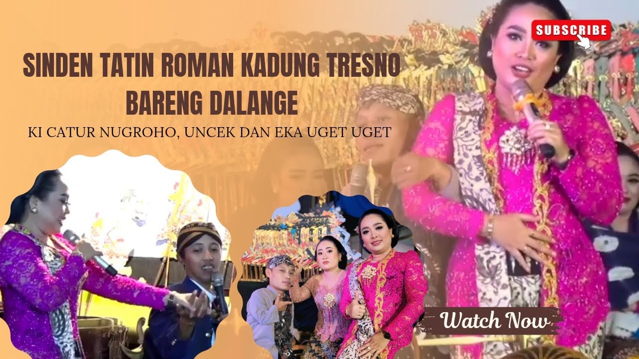 SINDEN TATIN ROMAN KADUNG TRESNO BARENG DALANGE || KI CATUR NUGROHO, UNCEK DAN EKA UGET UGET