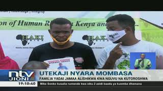 Utekaji nyara Mombasa: Familia yadai jamaa alishikwa kwa nguvu na kutoroshwa