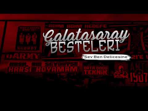 Galatasaray Besteleri | Sev Beni Delicesine