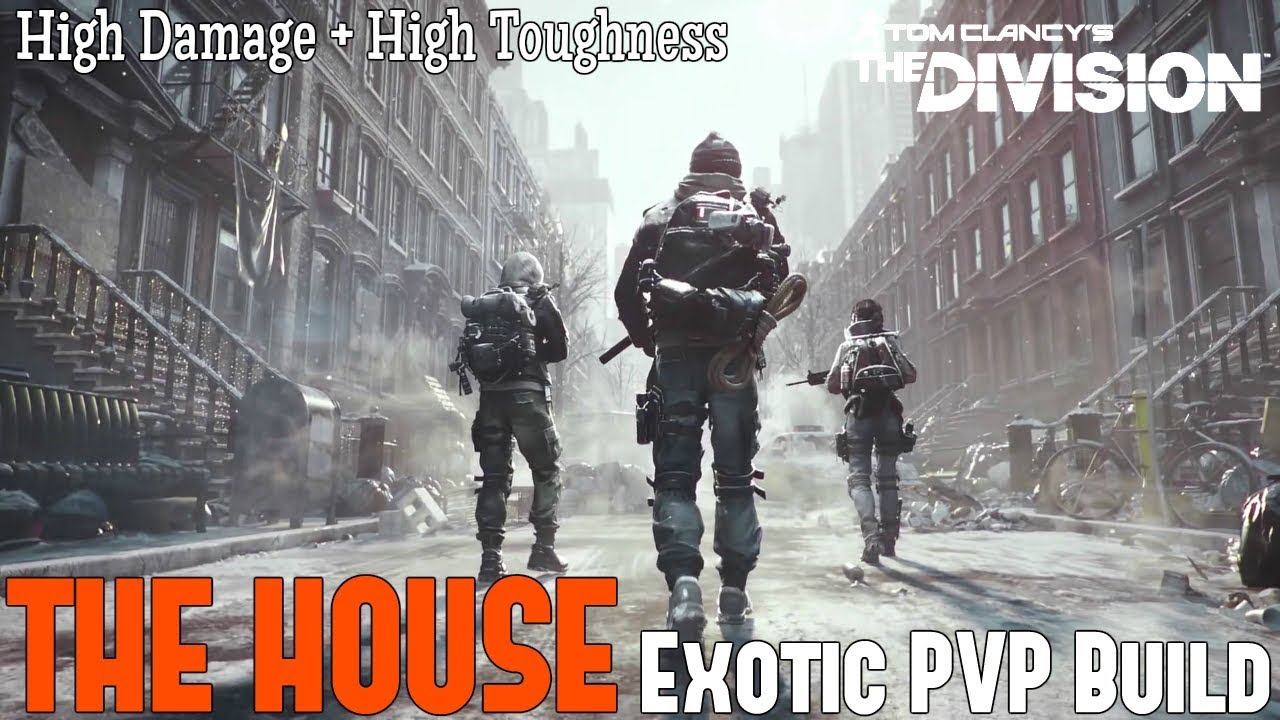 The Division: "THE HOUSE" EXOTIC 1.8 PVP BUILD! High Damage & High Toughness!