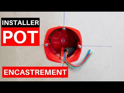 Comment installer un pot d'encastrement