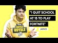 "I Quit School at Age 15 To Play Fortnite"