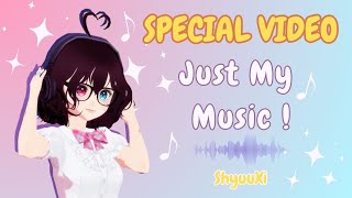 【SPECIAL VIDEO】Just My Music!【ShyuuXi】