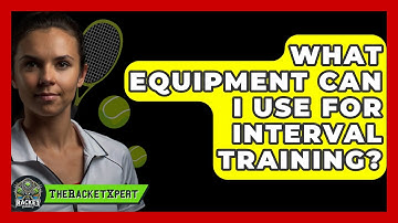 What Equipment Can I Use For Interval Training? - The Racket Xpert