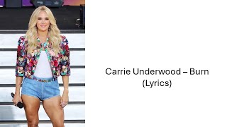 Carrie Underwood - Burn (Lyrics)
