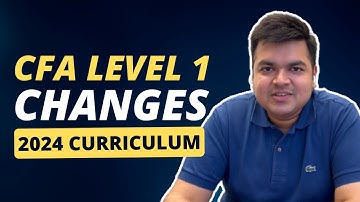 CFA Level 1 Changes - 2024: Unveiling the Updated Curriculum