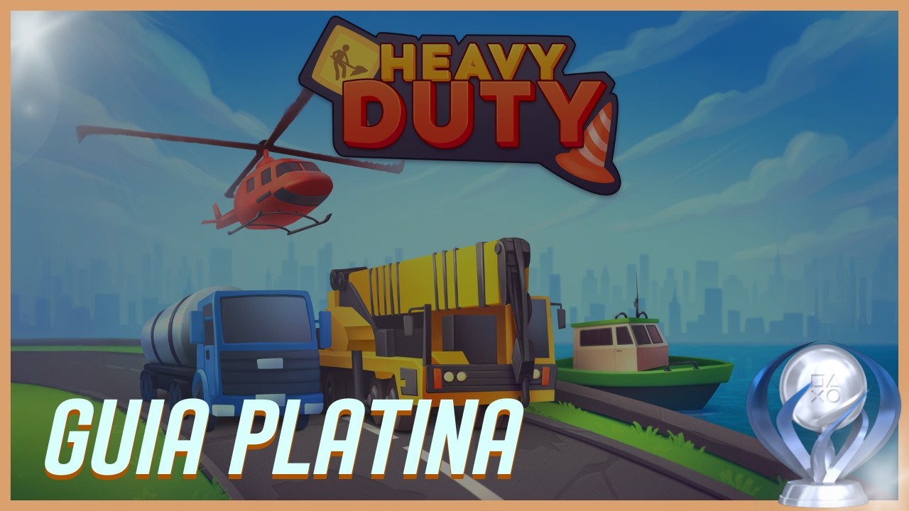 HEAVY DUTY | GUIA PLATINA | DICAS E TROFÉUS | JOGO COMPLETO | SEM COMENTÁRIOS
