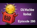 Old Machine Revival | BSD Now 286