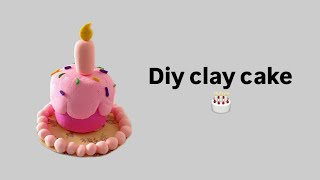 Diy cake with clay | Clay cake idea | Diy cake