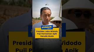 PRESIDEN JOKO WIDODO PUJI PERMAINAN APIK GARUDA MUDA