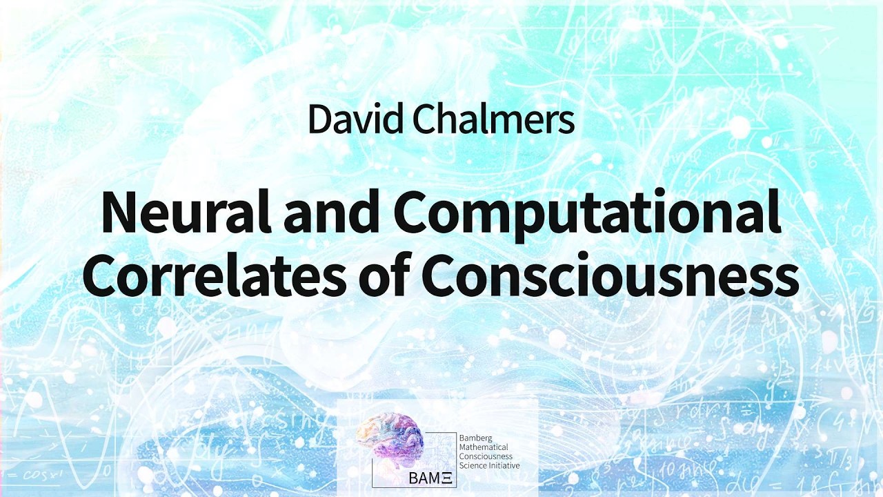 conscious computational cosmology (ccc) the last... David Chalmers: Neural and Computational Correlates of Consciousness ...
