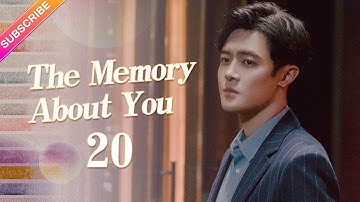 【ENG SUB】The Memory About You EP20︱Yang Xuwen, Xu Lingyue, Fu Xinbo