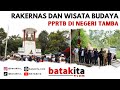 RAKERNAS PPRTB : MENGGALI POTENSI WISATA BUDAYA DALAM KEBERSAMAAN